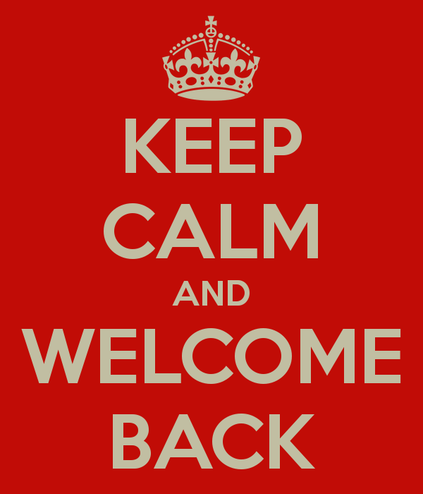 keep_calm_and_welcome_back_307.png