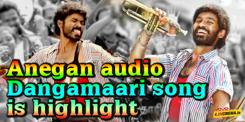 Anegan_audio_Dangamaari_song_is_highlight.jpg